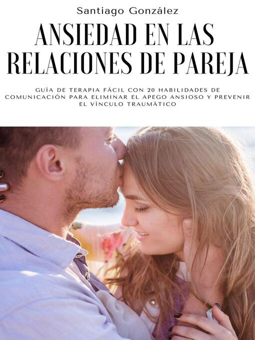 Title details for Ansiedad en las relaciones de pareja by Santiago González - Available